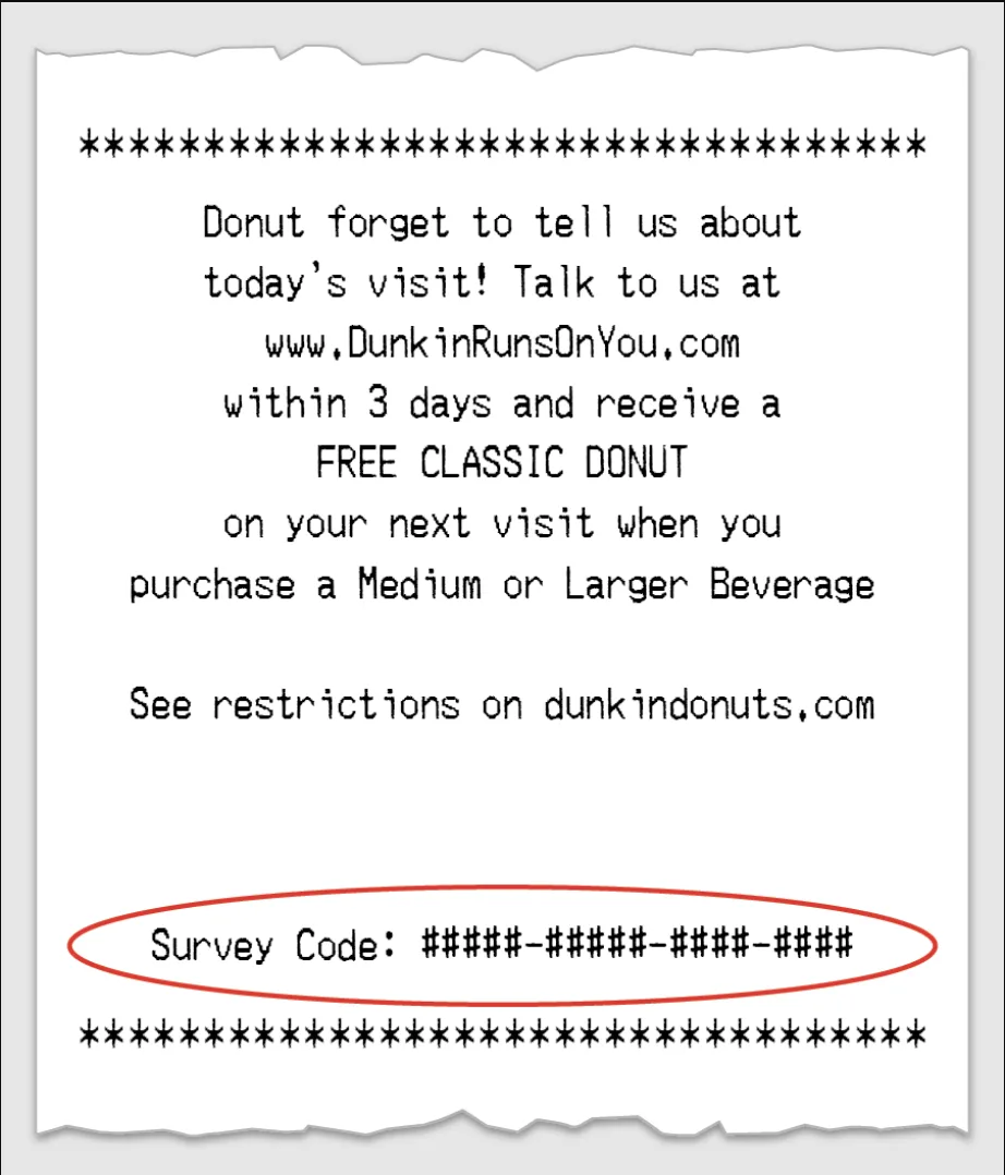 Dunkin' receipt with the DunkinRunsOnYou invitation and the 18-digit survey code circled at the bottom